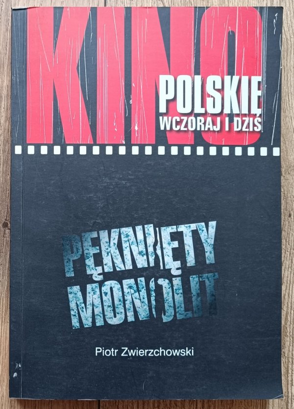 Piotr Zwierzchowski Pęknięty monolit: konteksty polskiego kina socrealistycznego