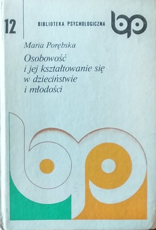 Maria Porębska • Osobowość i jej kształtowanie się w dzieciństwie i młodości