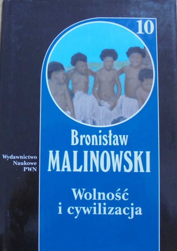 Bronisław Malinowski • Wolność i cywilizacja