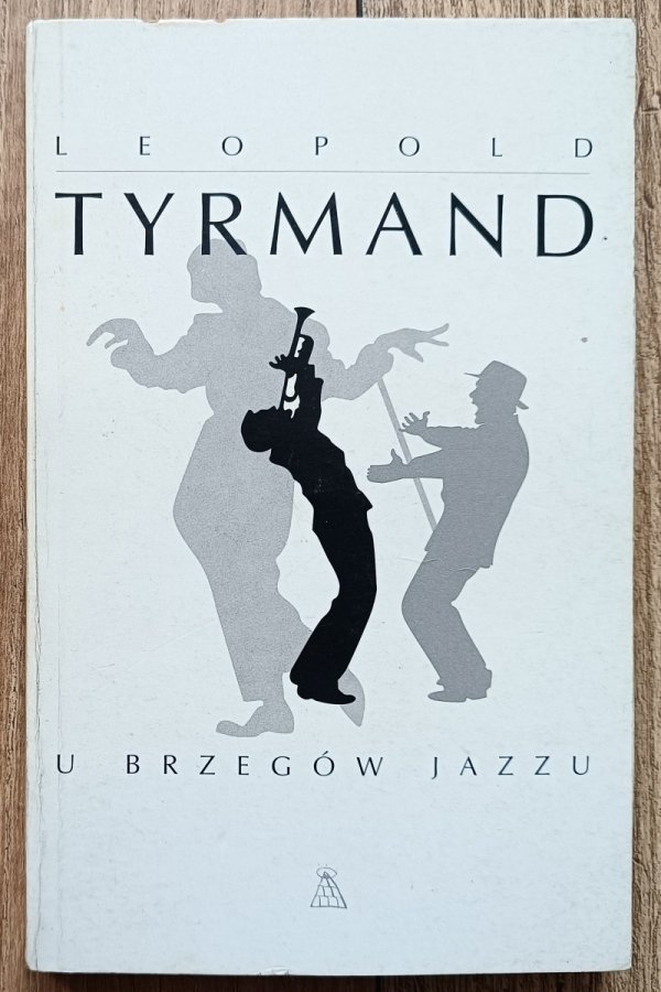 Leopold Tyrmand U brzegów jazzu