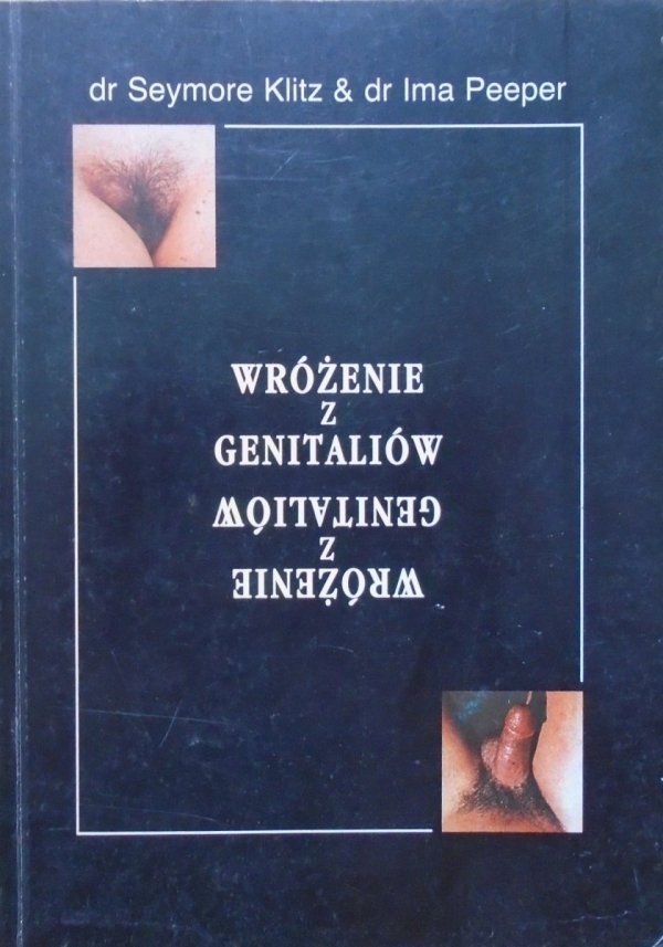 dr Seymore Klitz, dr Ima Peeper • Genitologia. Wróżenie z genitaliów