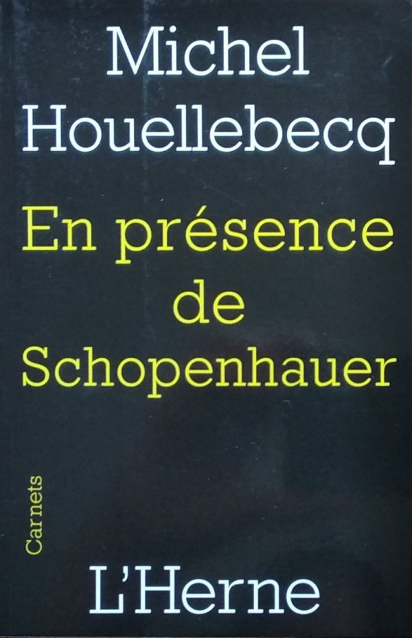 Michel Houellebecq • En presence de Schopenhauer