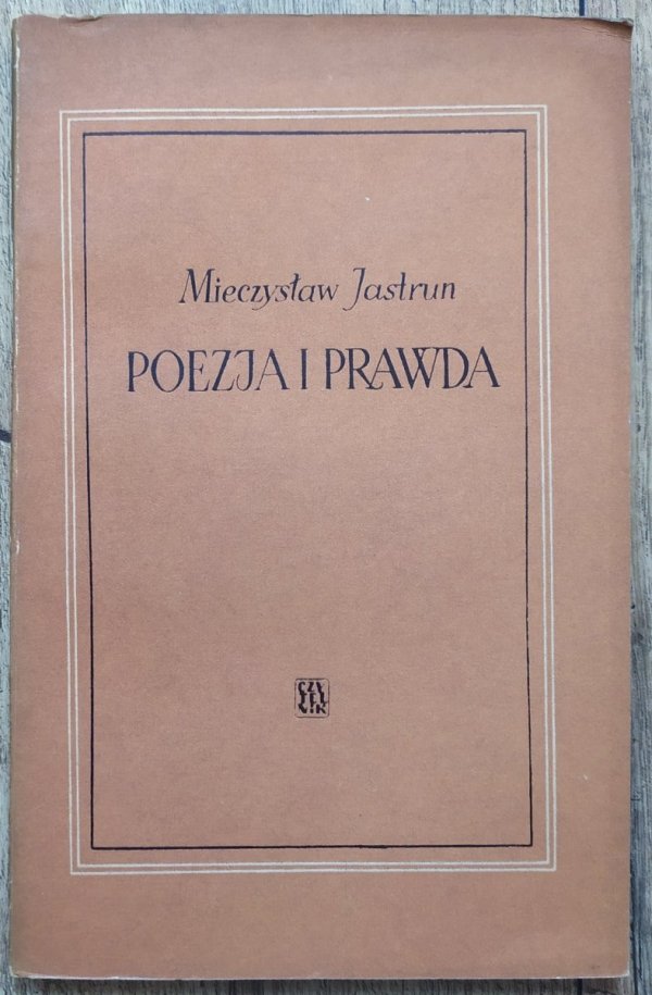 Mieczysław Jastrun • Poezja i prawda