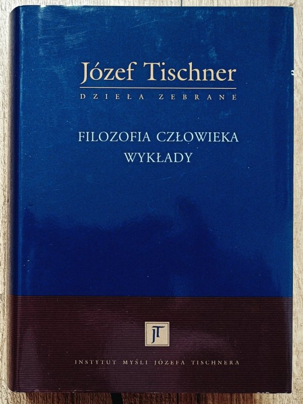 Józef Tischner Filozofia człowieka. Wykłady
