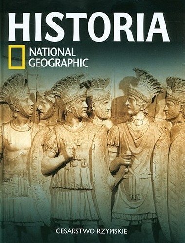 Historia National Geographic • Cesarstwo Rzymskie