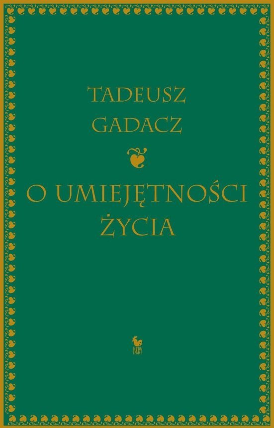 Tadeusz Gadacz • O umiejętności życia
