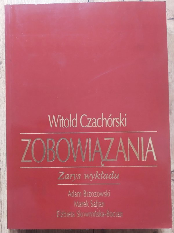 Witold Czachórski Zobowiązania. Zarys wykładu