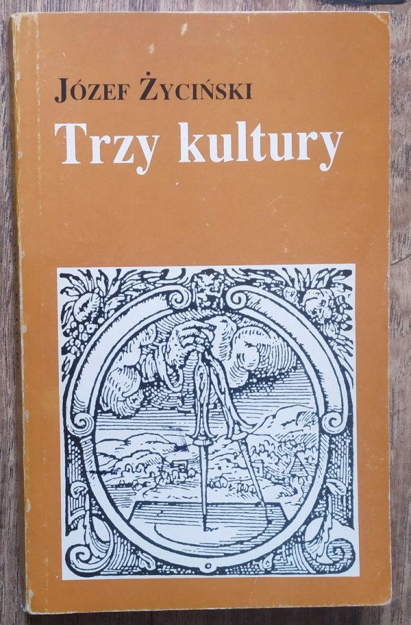 Józef Życiński Trzy kultury. Nauki przyrodnicze, humanistyka i myśl chrześcijańska