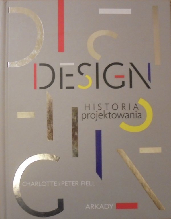 Charlotte i Peter Fiell • Design. Historia projektowania