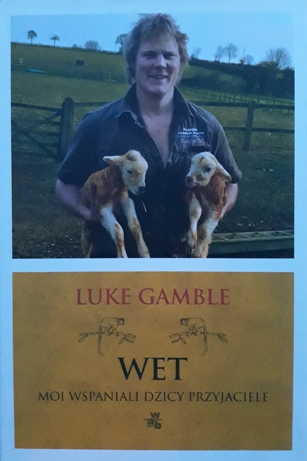 Luke Gamble • Wet. Moi wspaniali dzicy przyjaciele 