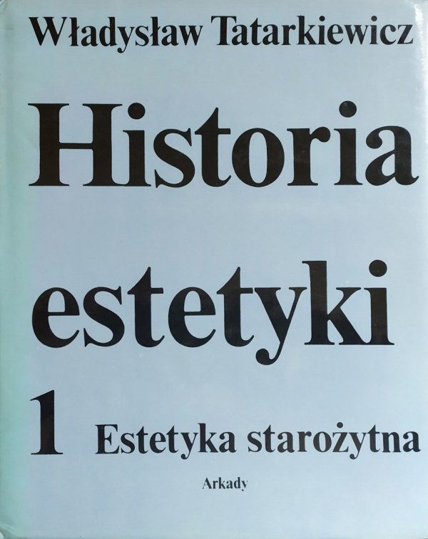 Władysław Tatarkiewicz Historia estetyki. Estetyka starożytna