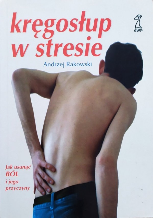 Andrzej Rakowski Kręgosłup w stresie