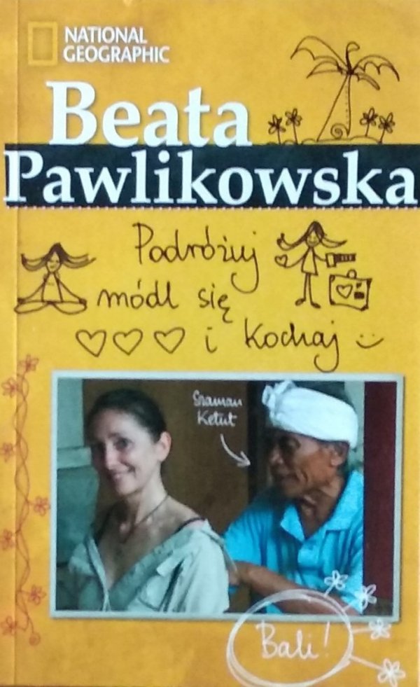 Beata Pawlikowska • Podróżuj módl się kochaj