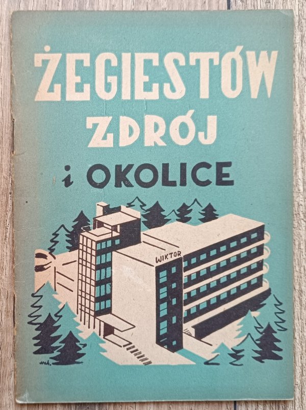 Żegiestów Zdrój i okolice: przewodnik turystyczno-wczasowy