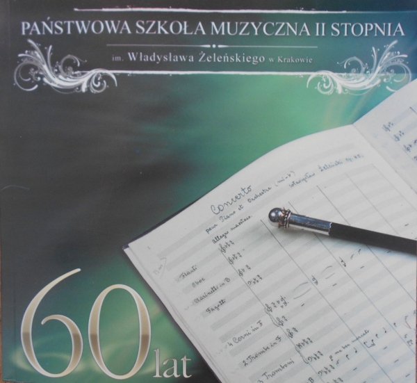 Państwowa Szkoła Muzyczna II Stopnia im. Władysława Żeleńskiego w Krakowie 1945-2006