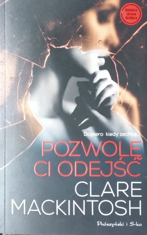 Clare Mackintosh •  Pozwolę ci odejść