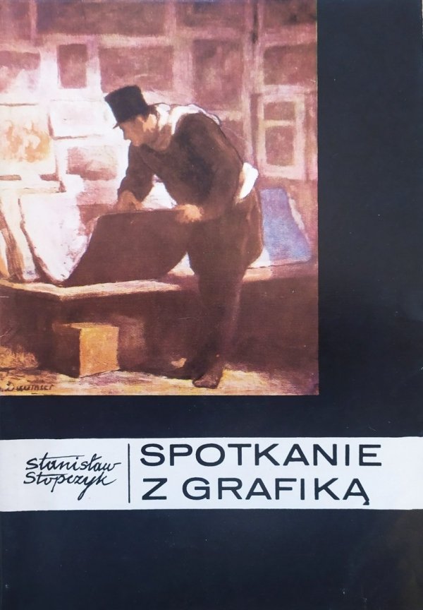 Stanisław Stopczyk Spotkanie z grafiką