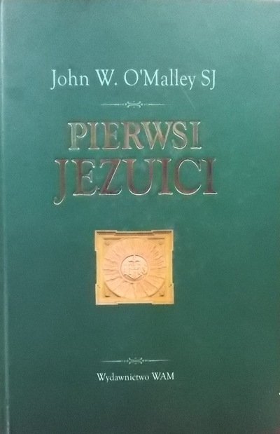 John O'Malley • Pierwsi Jezuici 