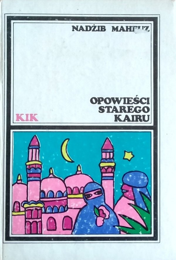 Nadżib Mahfuz • Opowieści starego Kairu [Nobel 1988]