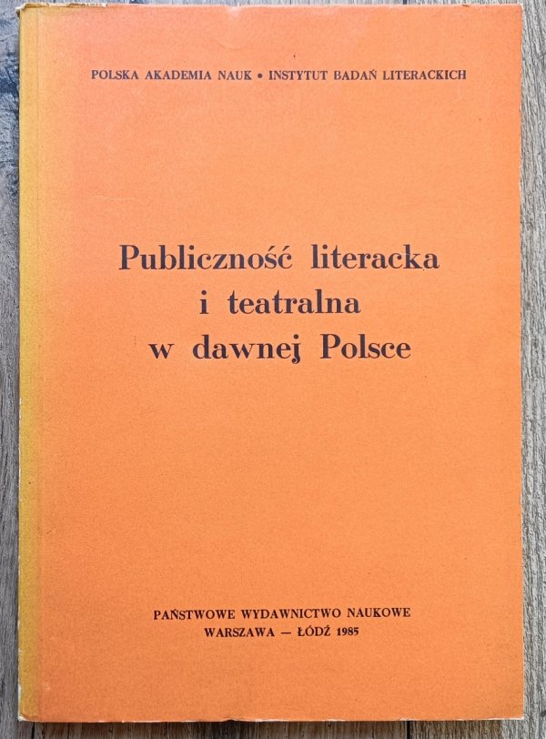 Publiczność literacka i teatralna w dawnej Polsce