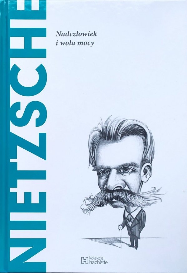 Toni Llacer Nietzsche. Nadczłowiek i wola mocy
