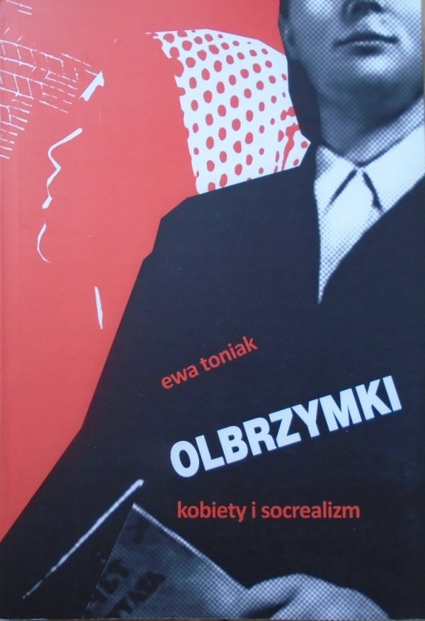 Ewa Toniak • Olbrzymki. Kobiety i socrealizm