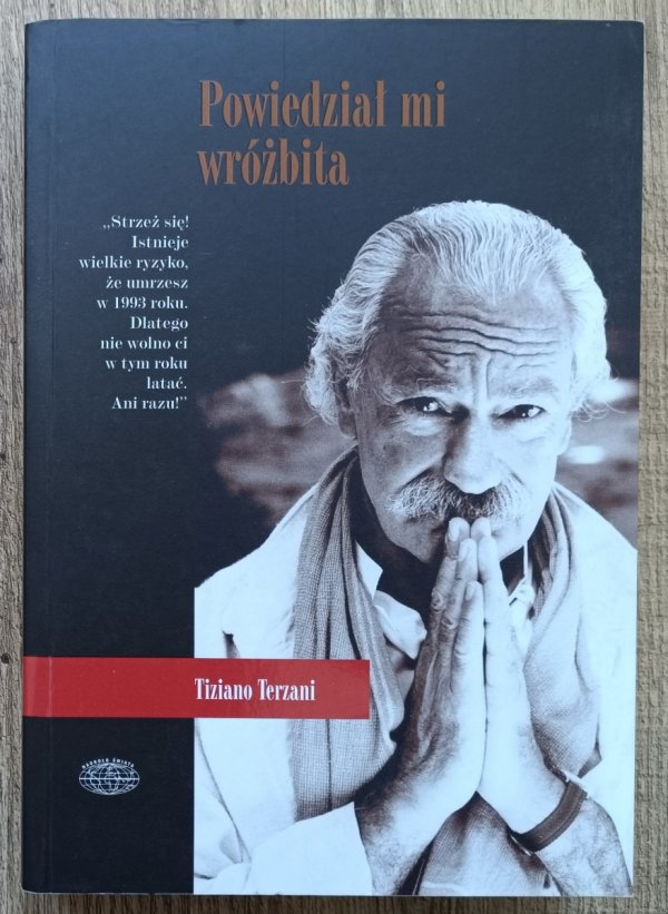 Tiziano Terzani Powiedział mi wróżbita