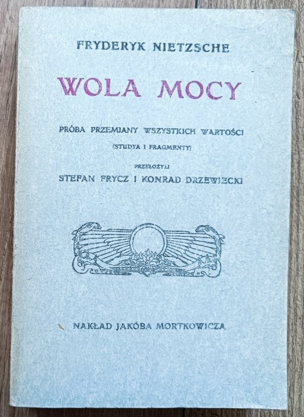 Fryderyk Nietzsche Wola mocy