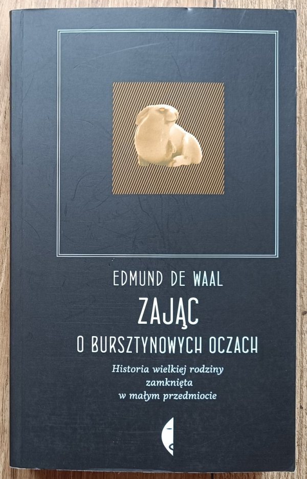 Edmund de Waal Zając o bursztynowych oczach
