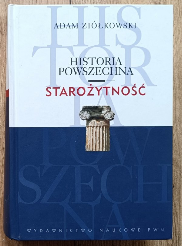 Adam Ziółkowski Historia powszechna: Starożytność