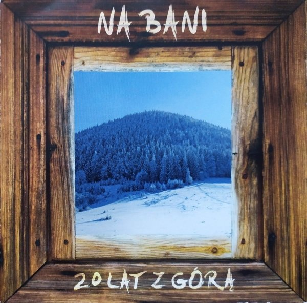 Na Bani 20 lat z górą CD