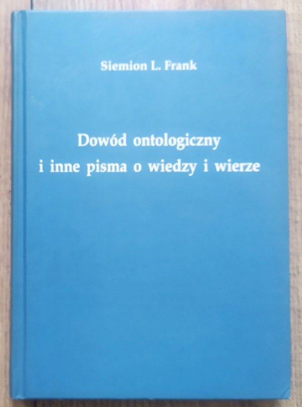 Siemion L. Frank Dowód ontologiczny i inne pisma o wiedzy i wierze