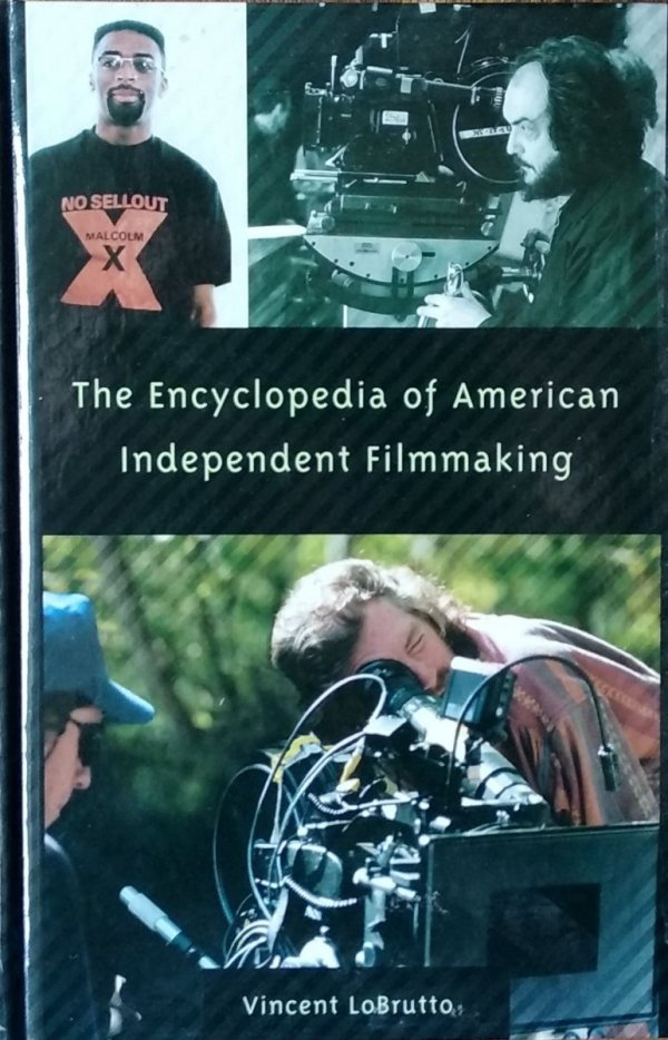 Vincent LoBrutto • The Encyclopedia of American Independent Filmmaking
