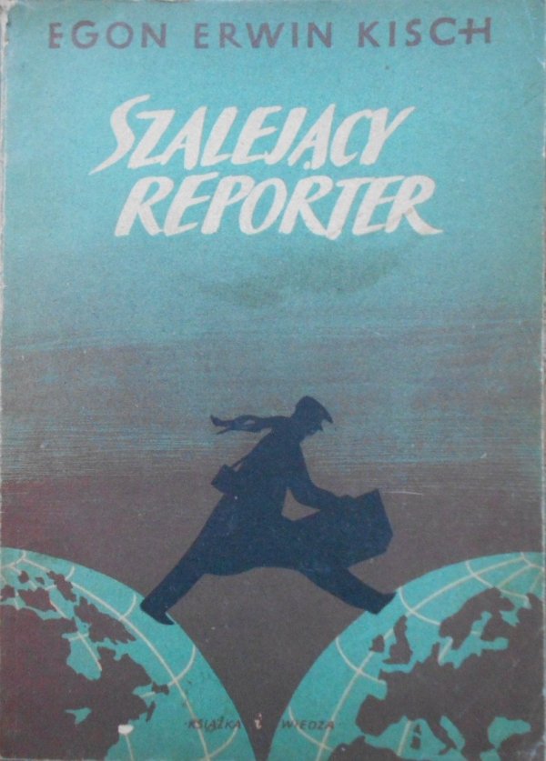 Egon Erwin Kisch • Szalejący reporter [Jan Hollender]