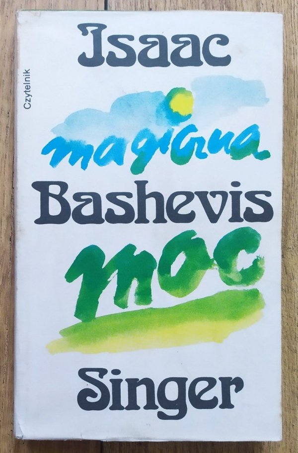 Isaac Bashevis Singer Magiczna moc