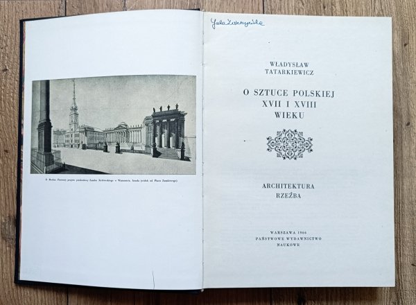 Władysław Tatarkiewicz O sztuce polskiej XVII i XVIII wieku. Architektura, rzeźba