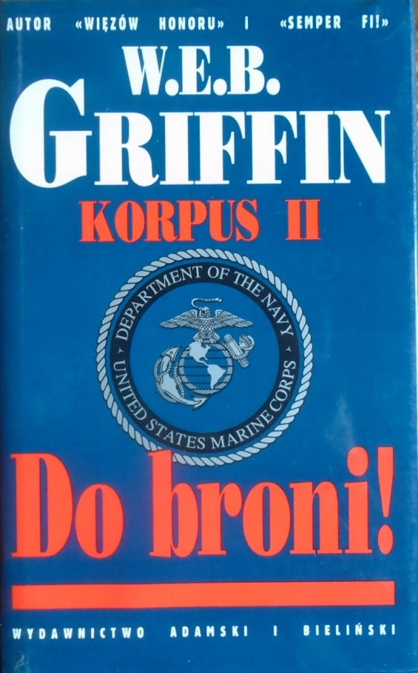 W.E.B. Griffin Korpus II. Do broni!