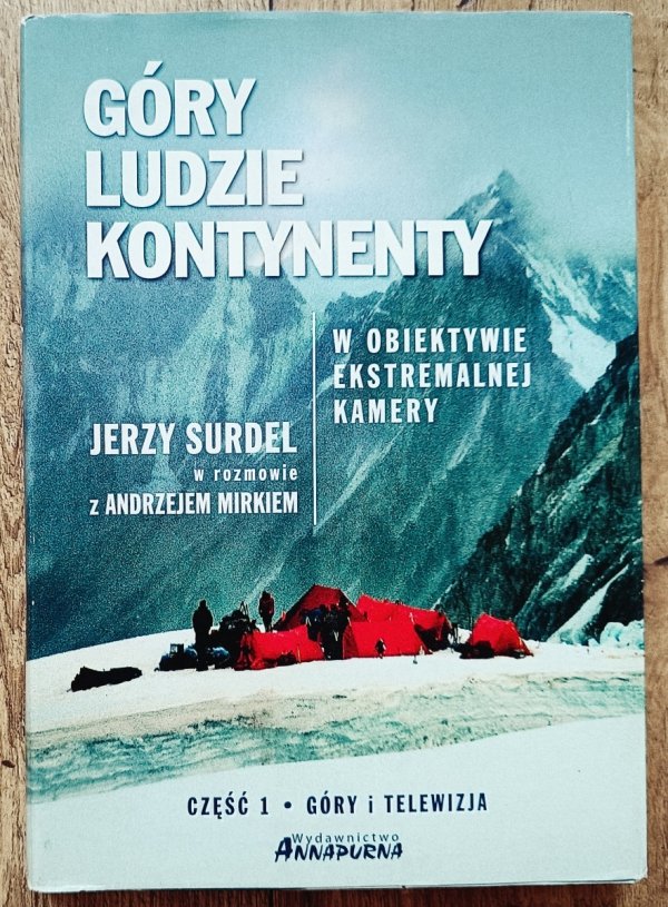 Jerzy Surdel Góry, ludzie, kontynenty w obiektywie ekstremalnej kamery