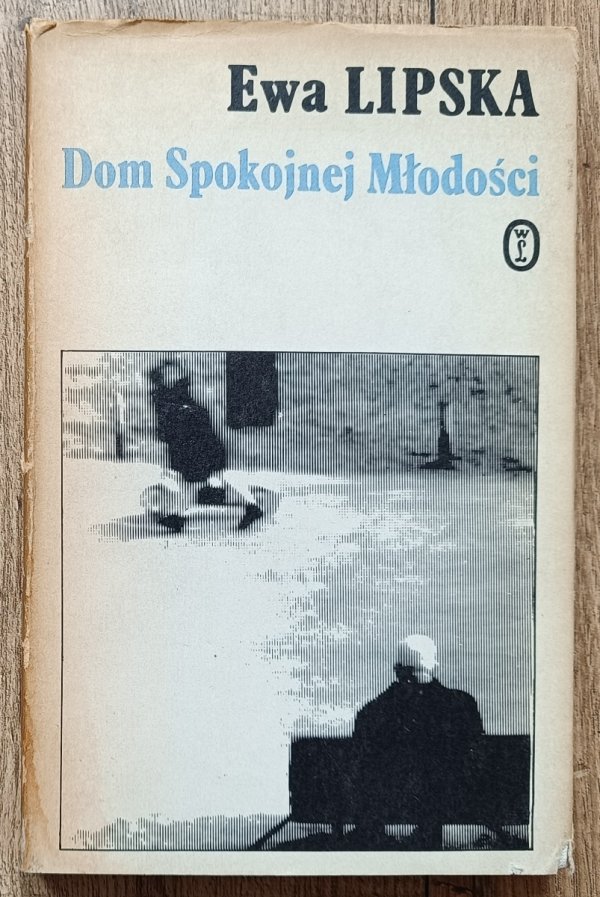 Ewa Lipska Dom Spokojnej Młodości / dedykacja autorska