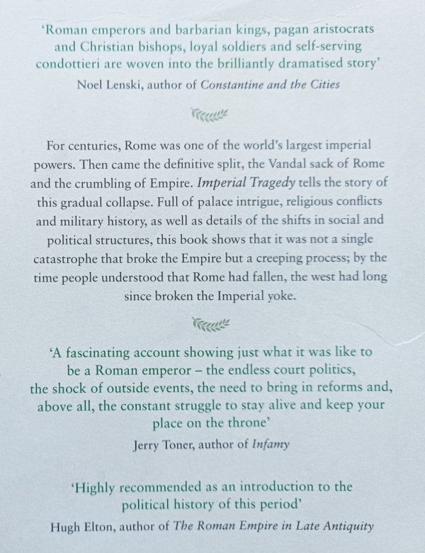Michael Kulikowski Imperial Tragedy. From Constantine’s Empire to the Destruction of Roman Italy AD 363-568