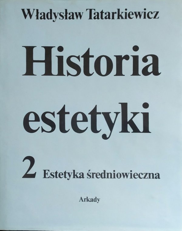 Władysław Tatarkiewicz Historia estetyki. Estetyka średniowieczna