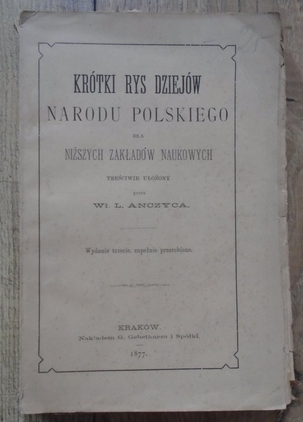 Władysław Ludwik Anczyc • Krótki rys dziejów narodu polskiego dla niższych zakładów naukowych [1877]