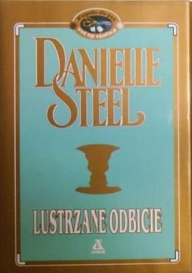 Danielle Steel • Lustrzane odbicie
