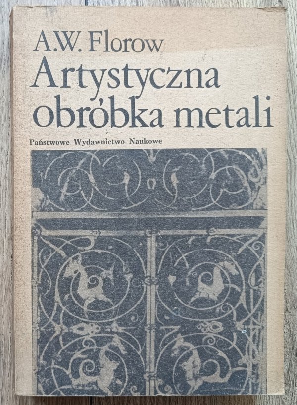 A.W. Florow Artystyczna obróbka metali