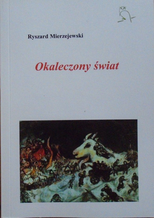 Ryszard Mierzejewski • Okaleczony świat