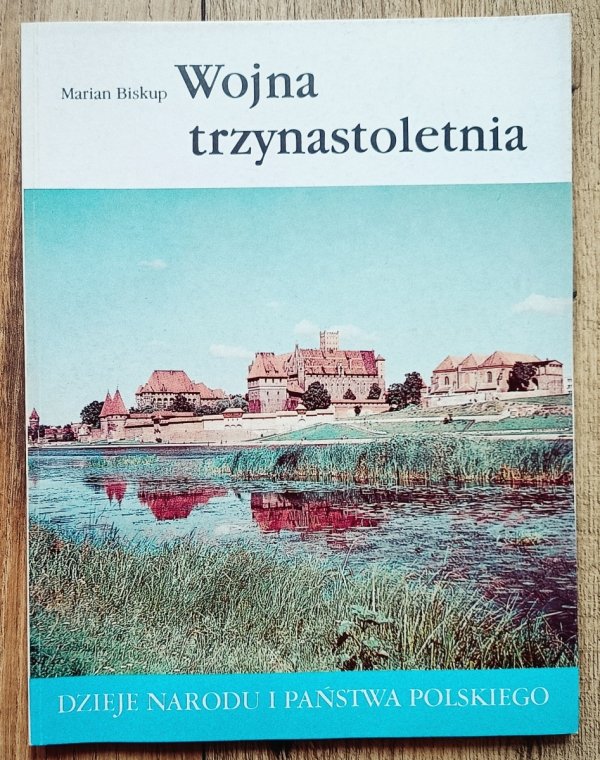 Marian Biskup Wojna trzynastoletnia