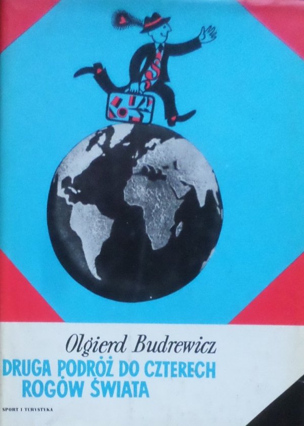 Olgierd Budrewicz • Druga podróż do czterech rogów świata 