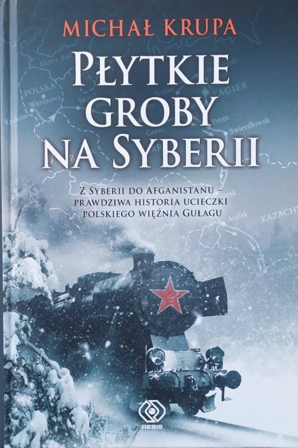 Michał Krupa Płytkie groby na Syberii