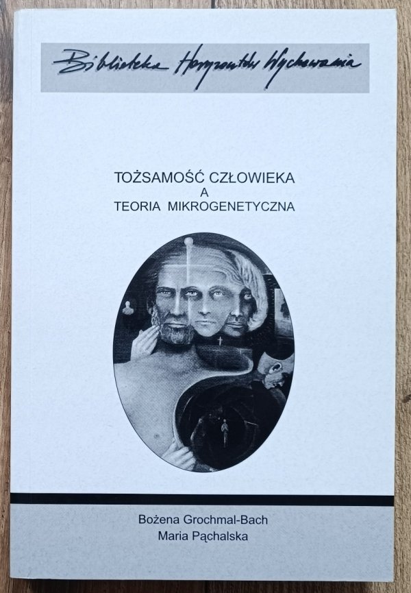 Tożsamość człowieka a teoria mikrogenetyczna