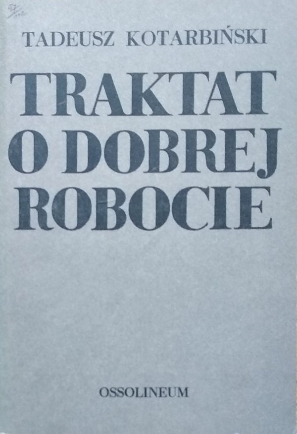 Tadeusz Kotarbiński Traktat o dobrej robocie